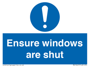 Ensure windows are shut
